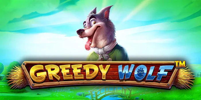Bocoran Rahasia Agar Raih Jackpot Bermain di Slot Greedy Wolf