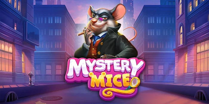 Strategi Cerdas Mendapatkan Jackpot Bermain Slot Mystery Mice