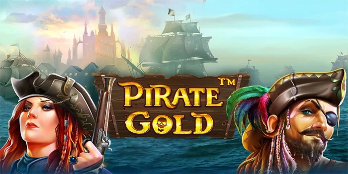 Langkah Memenangkan Slot Pirate Gold Dengan Cara yang Efektif
