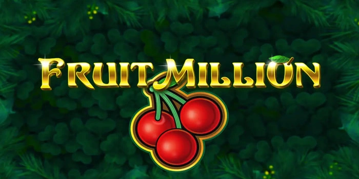 Raih Kemenangan Besar Bermain Di Slot Fruit Million